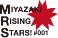 MIYAZAKI RISING STARS! #001
